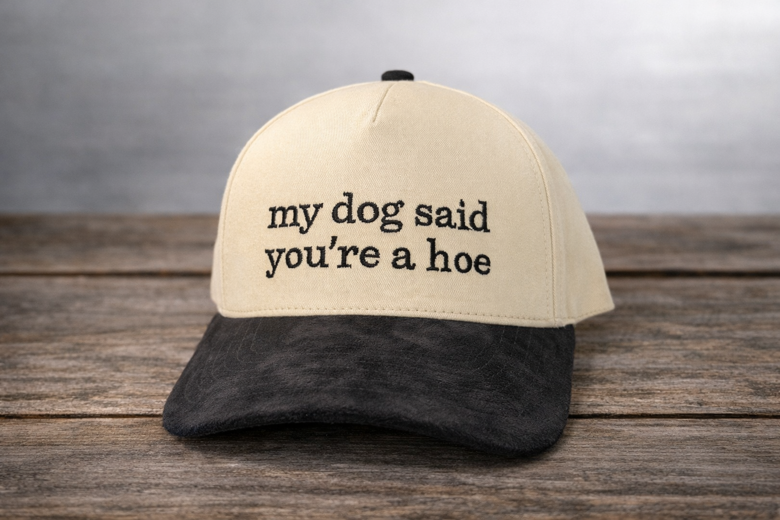 “My Dog Said You’re a Hoe” Trucker Hat – Funny Graphic Snapback | Neutral Two-Tone