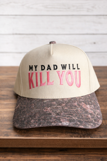 “My Dad Will Kill You” Trucker Hat – Funny Sassy Statement Cap | Western Graphic Hat