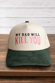 “My Dad Will Kill You” Trucker Hat – Funny Sassy Statement Cap | Western Graphic Hat
